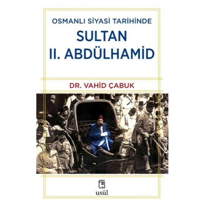 Osmanlı Siyasi Tarihinde Sultan II. Abdülhamid