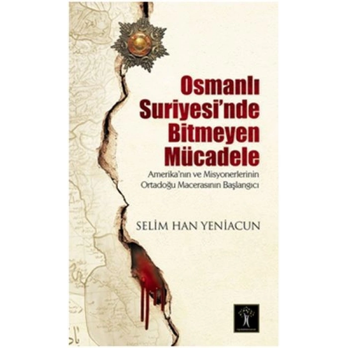 Osmanlı Suriyesinde Bitmeyen Mücadele