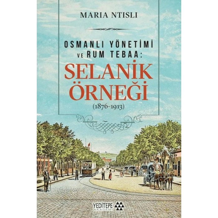 Osmanlı Yönetimi ve Rum Tebaa: Selanik Örneği (1876-1913)