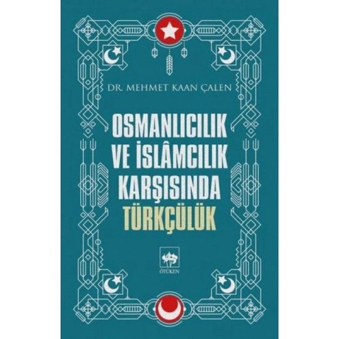 Osmanlıcılık ve İslamcılık Karşısında Türkçülük