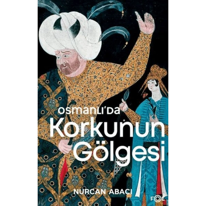 Osmanlı’da Korkunun Gölgesi