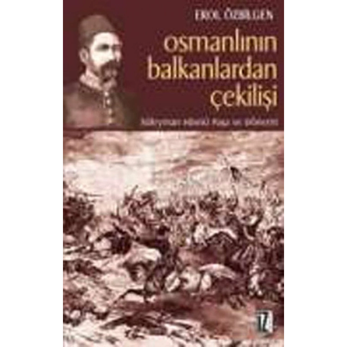Osmanlının Balkanlardan Çekilişi