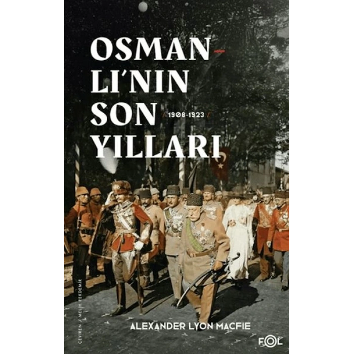 Osmanlı’nın Son Yılları 1908 -1923