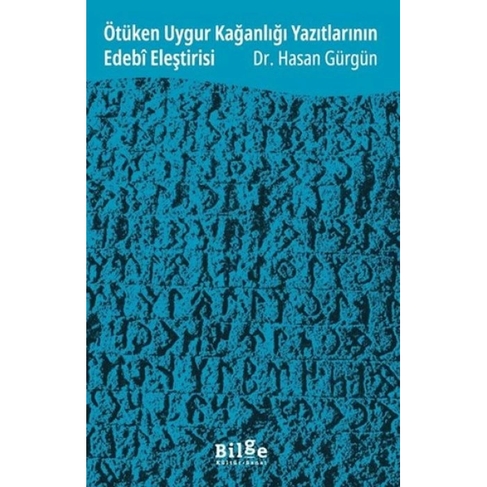Ötüken Uygur Kağanlığı Yazıtlarının Edebî Eleştirisi