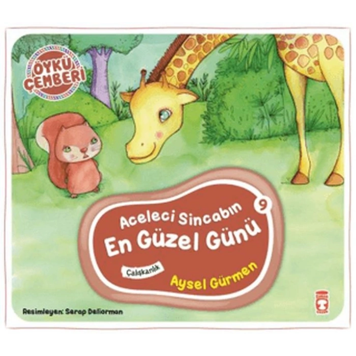 Öykü Çemberi 9: Aceleci Sincabın En Güzel Günü