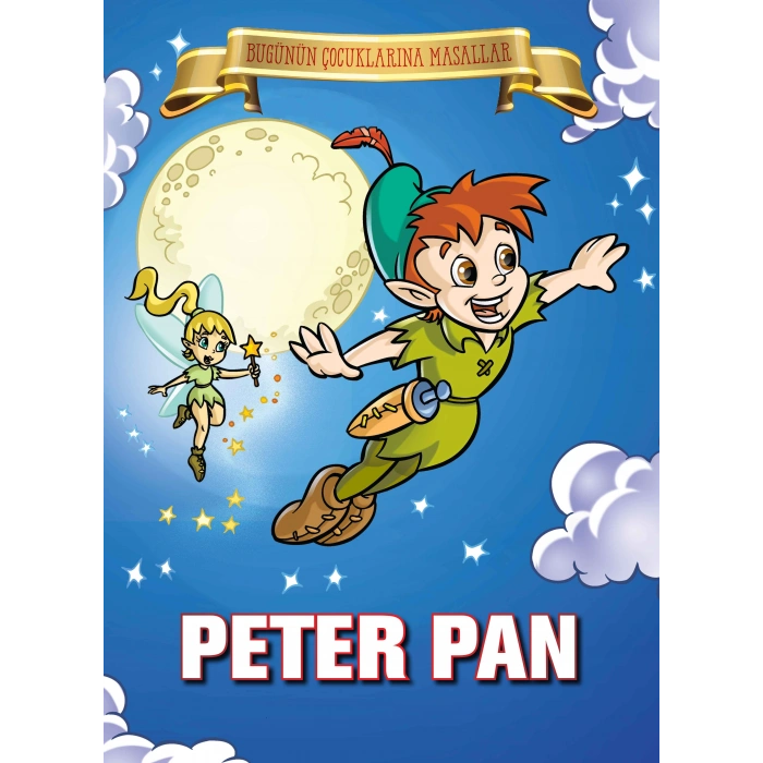 Peter Pan - Bugünün Çocuklarına Masallar