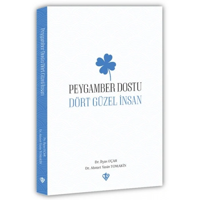 Peygamber Dostu “Dört Güzel İnsan“
