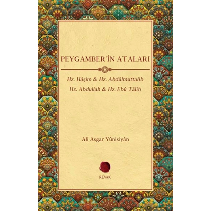 Peygamberin Ataları - Hz. Haşim, Hz. Abdülmuttalib , Hz. Abdullah, Hz. Ebu Talib