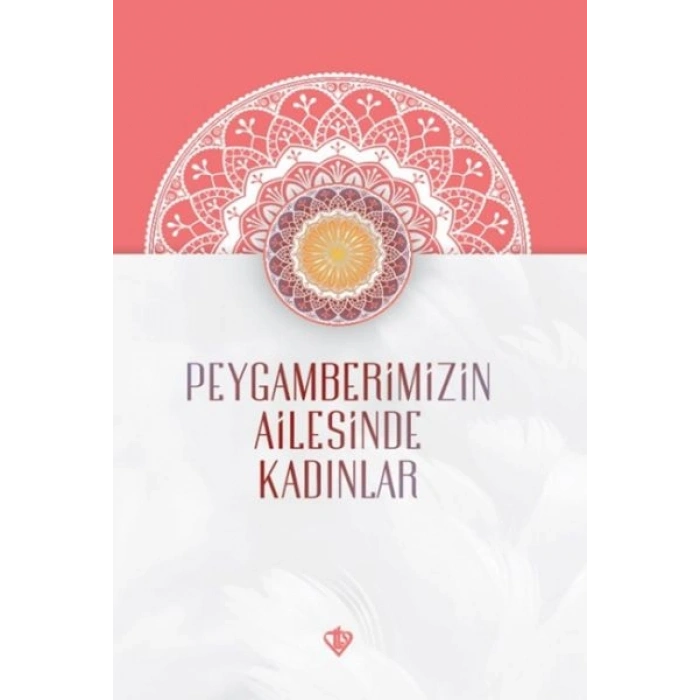 Peygamberimizin Ailesinde Kadınlar