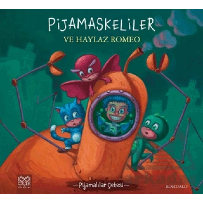 Pijamalılar Çetesi - Pijamaskeliler ve Haylaz Romeo