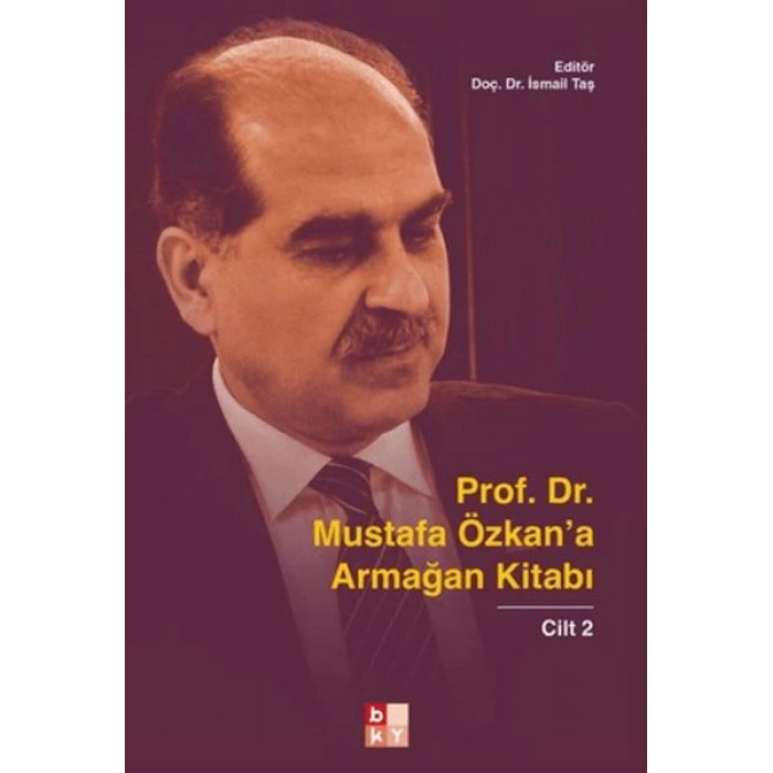 Prof. Dr. Mustafa Özkana Armağan Kitabı - 2