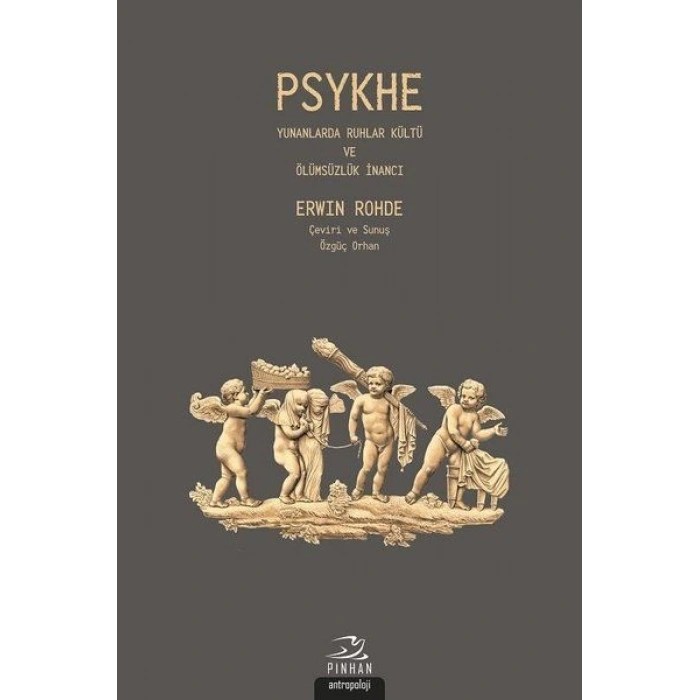 Psykhe - Yunanlarda Ruhlar Kültü ve Ölümsüzlük İnancı