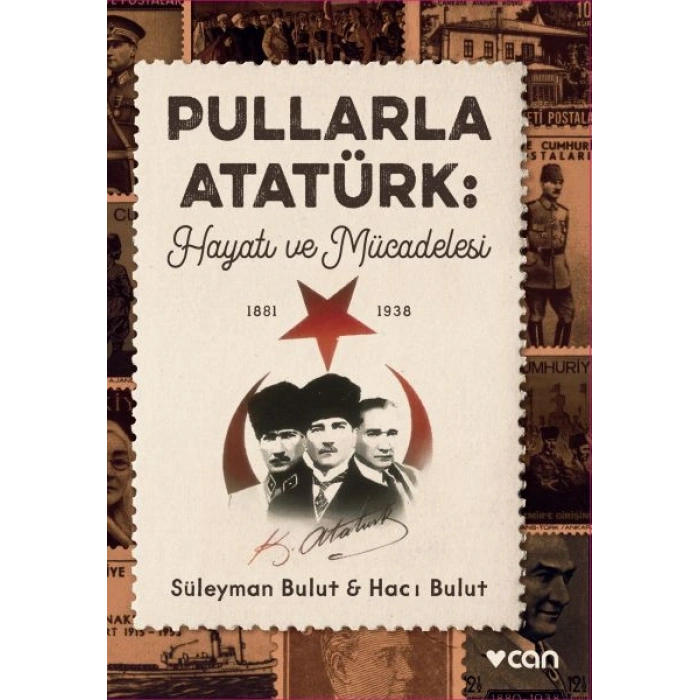 Pullarla Atatürk: Hayatı ve Mücadelesi  (1881-1938)