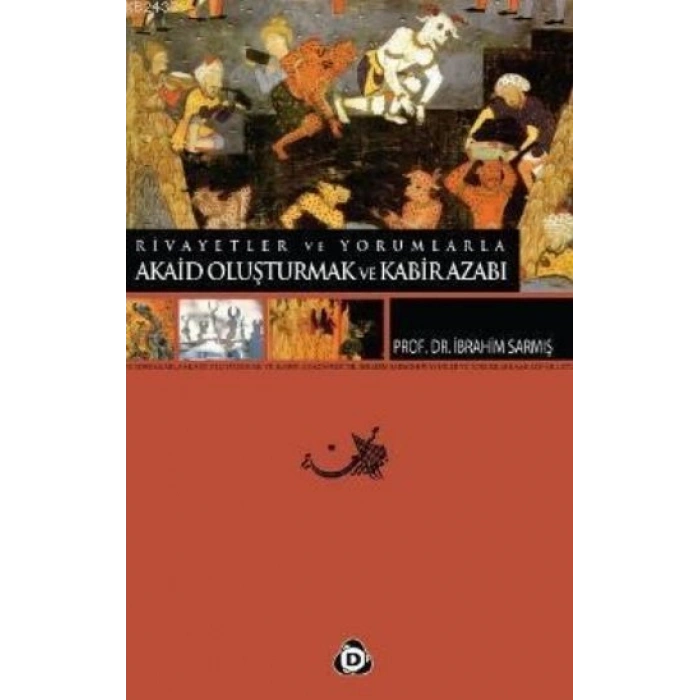 Rivayetler ve Yorumlarla Akaid Oluşturmak ve Kabir Azabı
