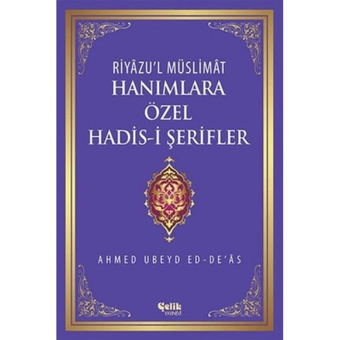Riyazul Müslimat : Hanımlara Özel Hadis-i Şerifler