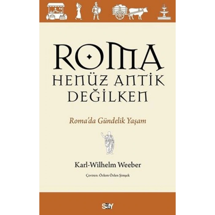 Roma Henüz Antik Değilken Roma’da Gündelik Yaşam