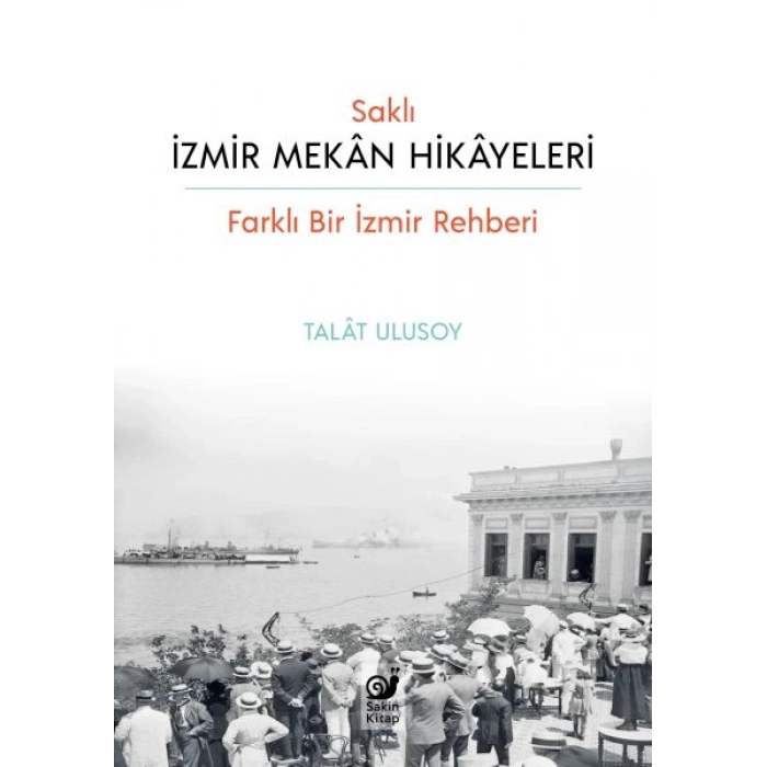 Saklı İzmir Mekan Hikayeleri