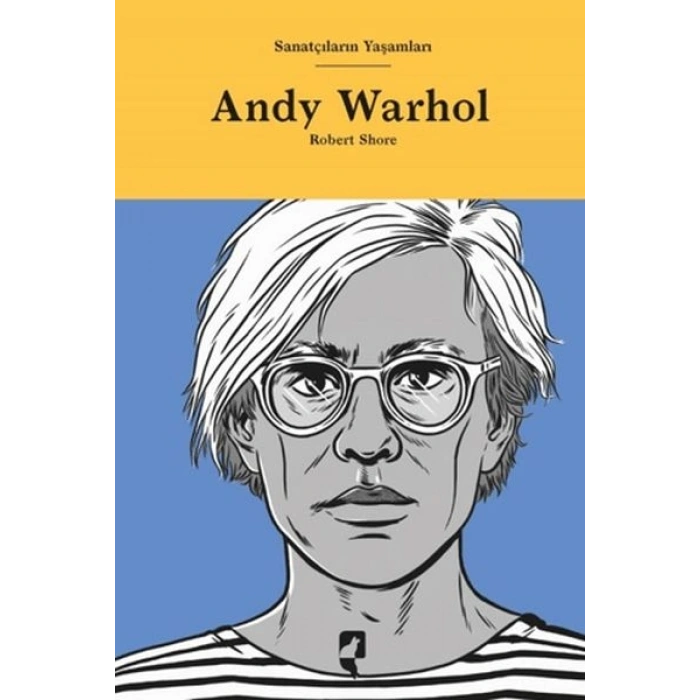 Sanatçıların Yaşamları- Andy Warhol
