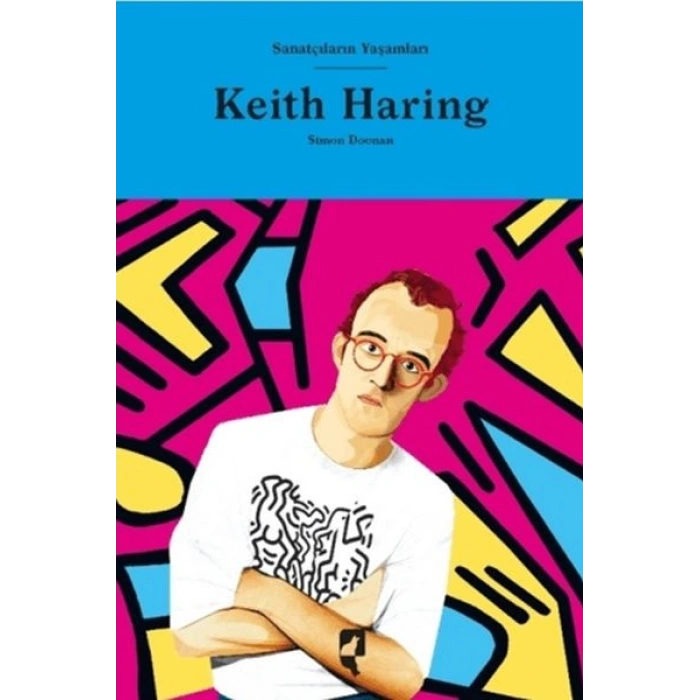 Sanatçıların Yaşamları- Keith Haring
