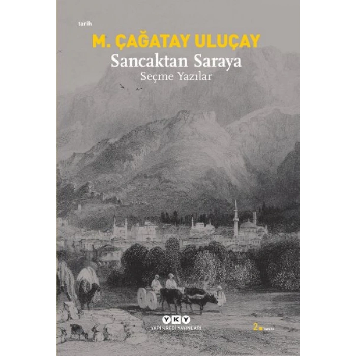 Sancaktan Saraya / Seçme Yazılar