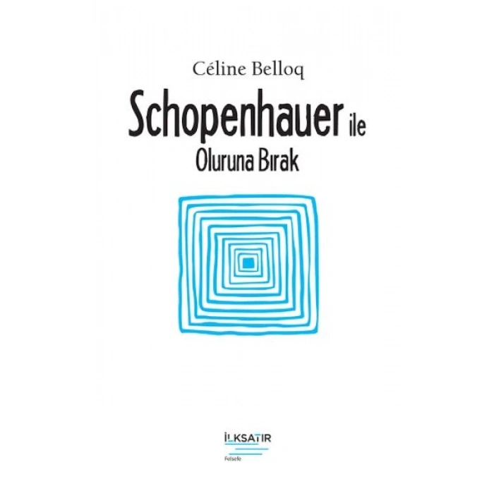 Schopenhauer ile Oluruna Bırak