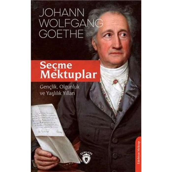 Seçme Mektuplar Gençlik, Olgunluk Ve Yaşlılık Yılları