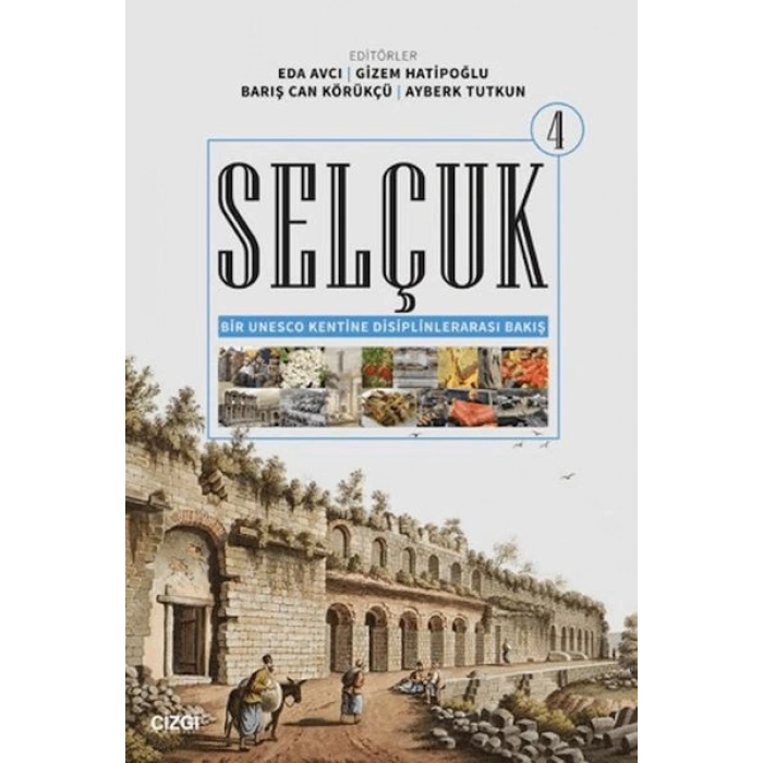 Selçuk - Bir Unesco Kentine Disiplinlerarası Bakış 4