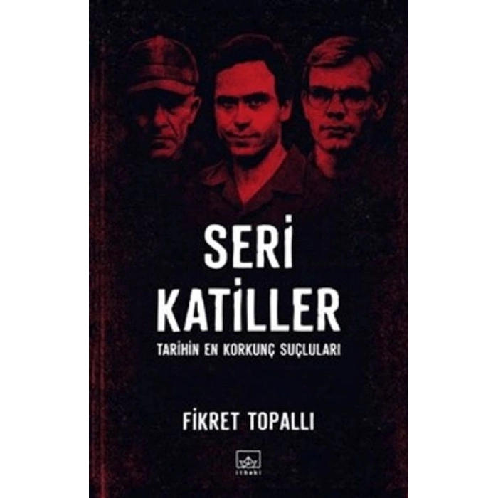 Seri Katiller: Tarihin En Korkunç Suçluları