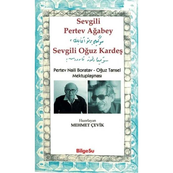 Sevgili Pertev Ağabey Sevgili Oğuz Kardeş Pertev Naili Boratav - Oğuz Tansel Mektuplaşması