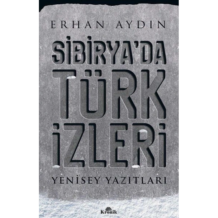 Sibiryada Türk İzleri - Yenisey Yazıtları