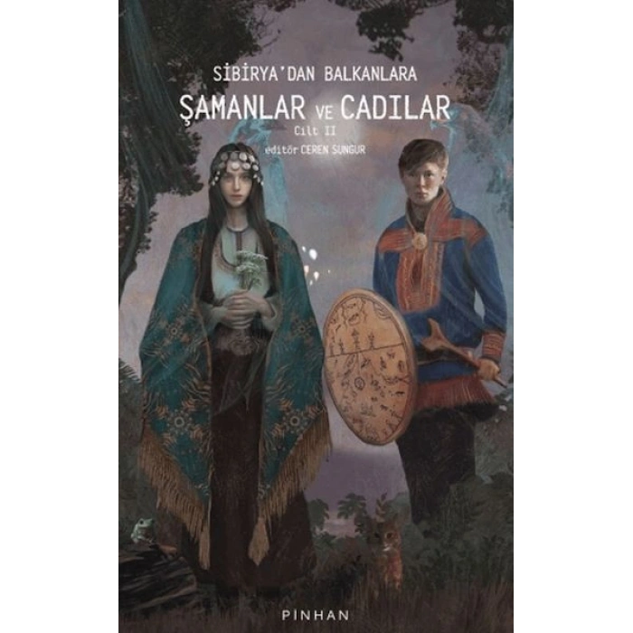 Sibiryadan Balkanlara Şamanlar Ve Cadılar Cilt 2