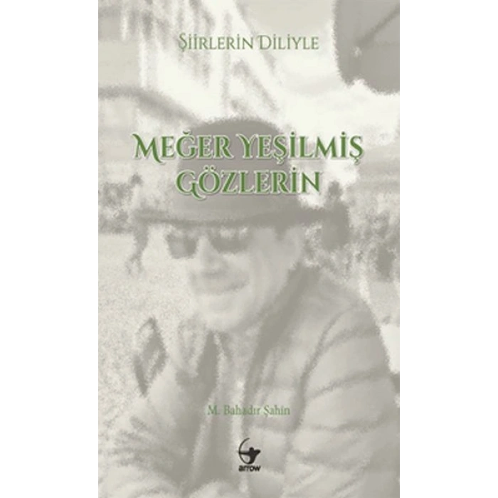 Şiirlerin Diliyle Meğer Yeşilmiş Gözlerin