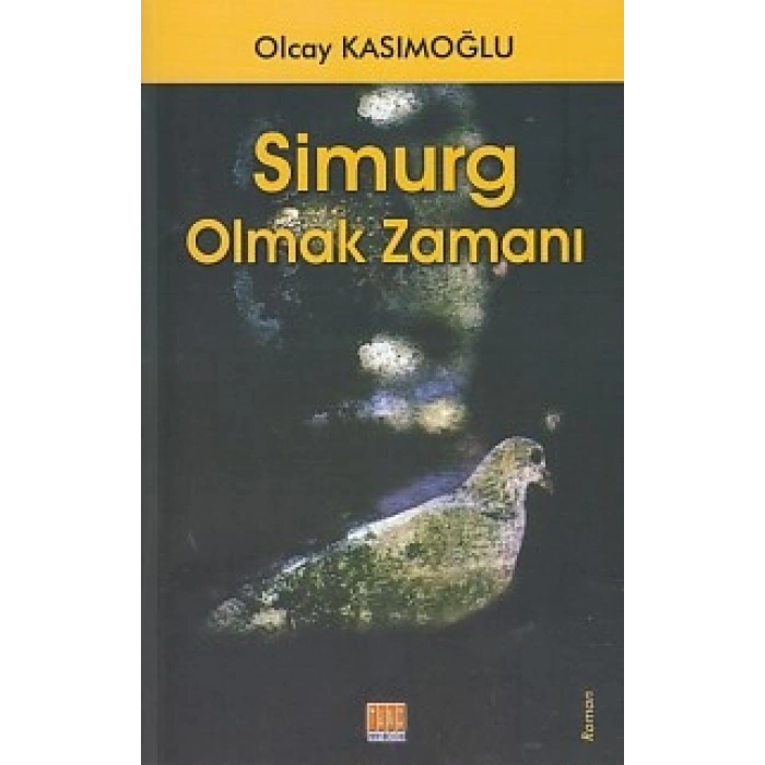 Simurg Olmak Zamanı