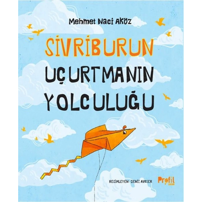 Sivriburun Uçurtmanın Yolculuğu