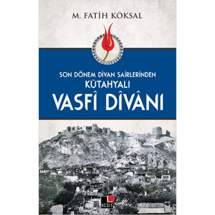 Son Dönem Divan Şairlerinden Kütahyalı Vasfi Divanı