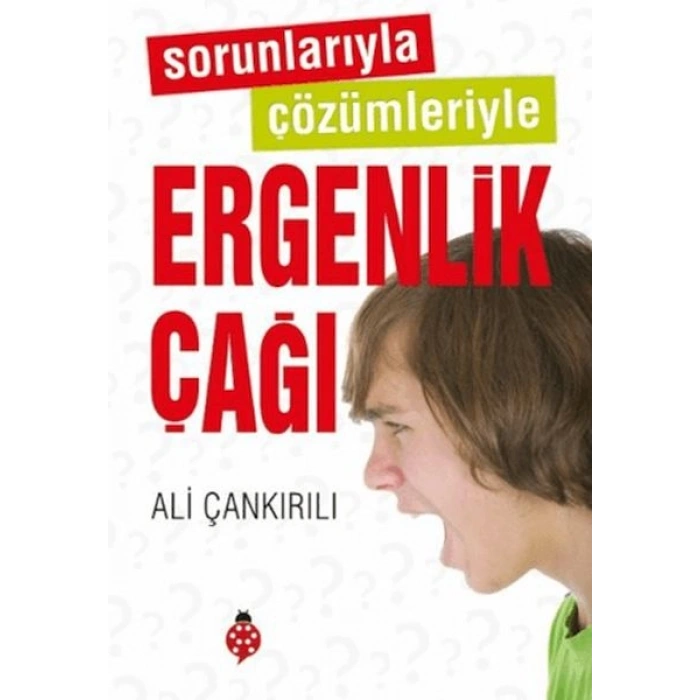 Sorunlarıyla Çözümleriyle Ergenlik Çağı