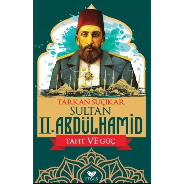 Sultan Iı. Abdulhamid Taht Ve Güç