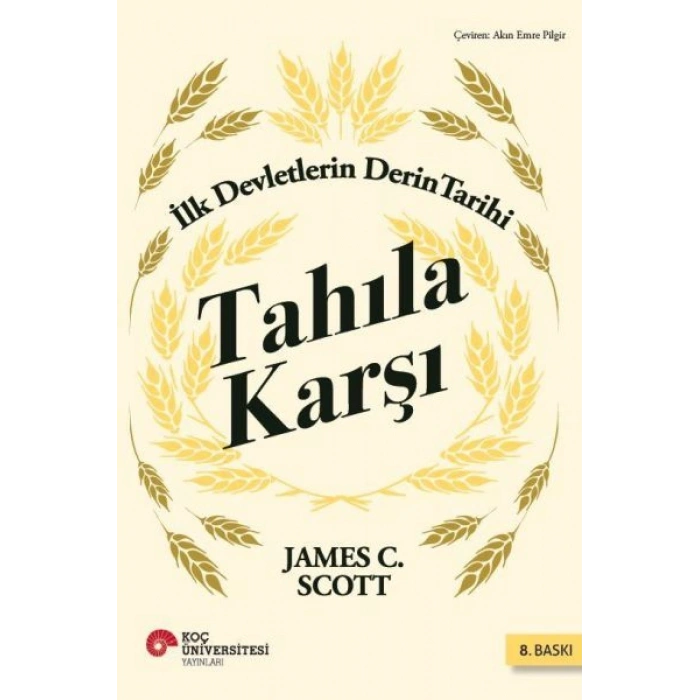 Tahıla Karşı - İlk Devletlerin Derin Tarihi