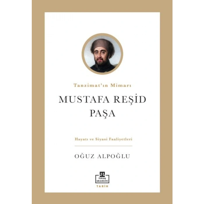 Tanzimat’ın Mimarı: Mustafa Reşid Paşa