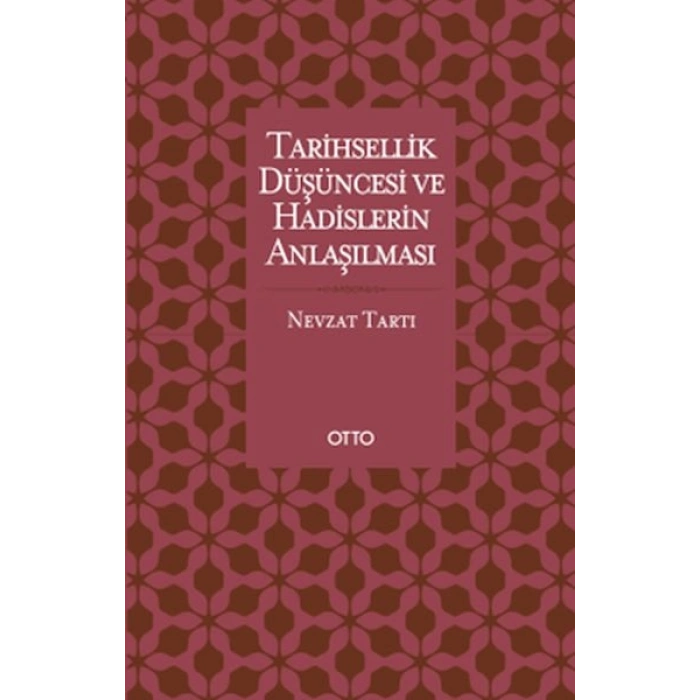 Tarihsellik Düşüncesi ve Hadislerin Anlaşılması