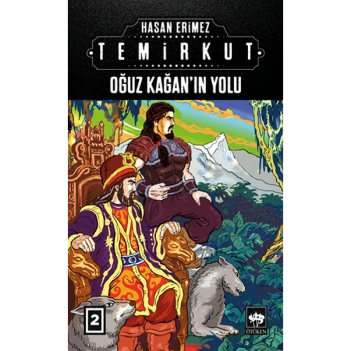 Temirkut 2 - Oğuz Kağanın Yolu