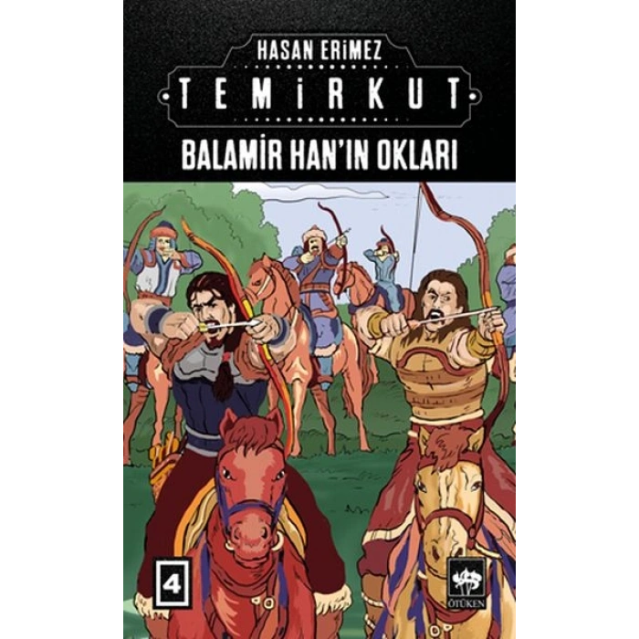 Temirkut 4 - Balamir Han’ın Okları