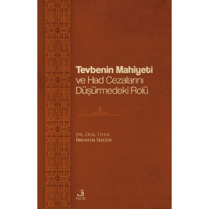 Tevbenin Mahiyeti ve Had Cezalarını Düşürmedeki Rolü