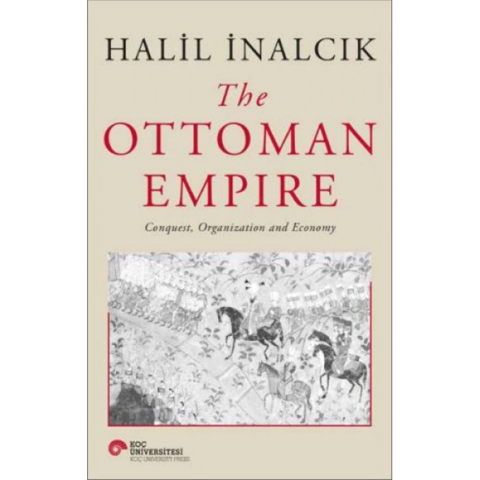 The Ottoman Empire - Conquest, Organization And Economy