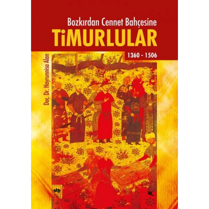 Timurlular/Bozkırdan Cennet Bahçesine 1360-1506