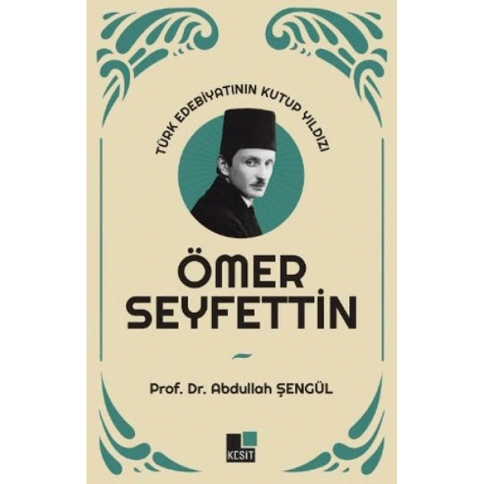 Türk Edebiyatının Kutup Yıldızı Ömer Seyfettin
