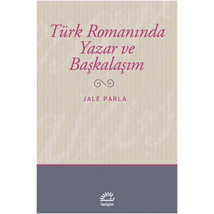 Türk Romanında Yazar ve Başkalaşım