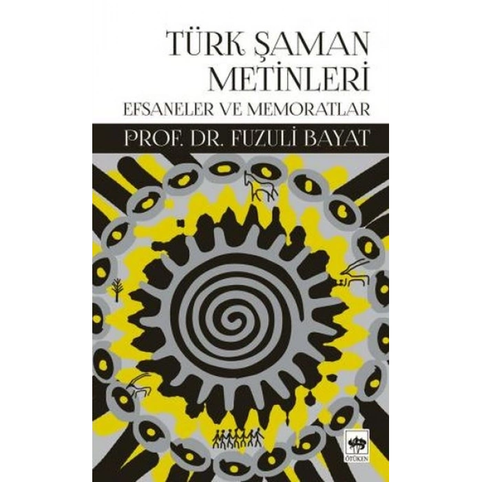 Türk Şaman Metinleri - Efsaneler ve Memoratlar