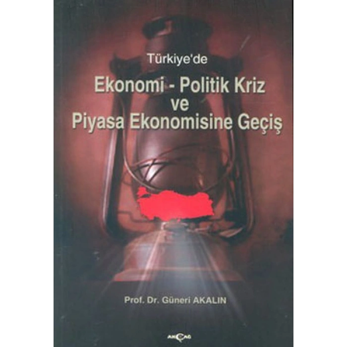 Türkiyede Ekonomi-Politik Kriz ve Piyasa Ekonomisine Giriş