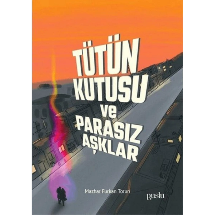 Tütün Kutusu ve Parasız Aşklar